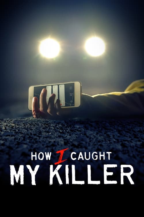How I Caught My Killer : 1.Sezon 1.Bölüm İzle